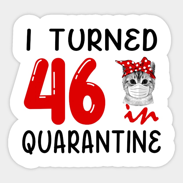 I Turned 46 In Quarantine Funny Cat Facemask Sticker by David Darry
